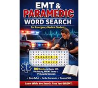 EMT & Paramedic Word Search for Emergency Medical Students: 100 Puzzles to Master EMS Vocabulary, NREMT Terms & Prehospital Concepts - From Scene Safety to Advanced Paramedic Practice