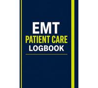 EMT Patient Care Logbook: Run Sheets, Vitals & Treatment Notes: EMS Shift Documentation Book | Patient Vitals Tracker | Treatment & Transport Notes | 6x9 Run Report Log