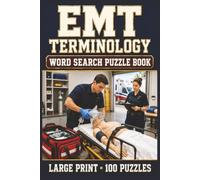 EMT Terminology Word Search Puzzle Book: Large Print Puzzle Collection with 100 Puzzles and 2000 Unique Words on Patient Assessment, Airway Management, and Trauma Care