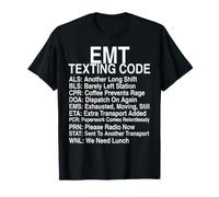 EMT Texting Code Humour Drôle Urgence Médical Shift Humour T-Shirt