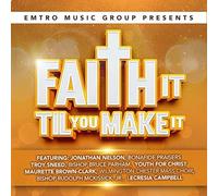 Various Artists – Emtro Music Group Presents Faith It Til You Make It