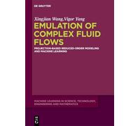 Emulation of Complex Fluid Flows: Projection-based Reduced-order Modeling and Machine Learning