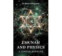 Emunah and Physics: A Jewish Resolve