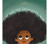 Emy and the Enchanted Comb: A Black Girl Christmas Story: A Magical Book about Natural Afro Hair, Self-Love, and Building Confidence for Kids (Ages 3-7)