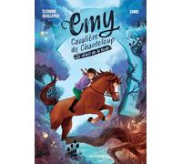Emy, cavalière de Chanteloup - Tome 1 : Le réveil de la forêt