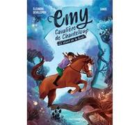Emy, cavalière de Chanteloup - Tome 1 : Le réveil de la forêt Éléonore Devillepoix (Auteur), Sanoé (Illustration), Anita Oum (Illustration)