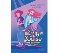 Emy et Louise - Tome 01 Une incroyable rencontre (01)