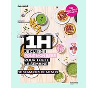 En 1h je cuisine pour mon bébé pour toute la semaine – 10 semaines de menus – Hachette Pratique