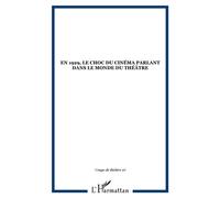 En 1929, le choc du cinéma parlant dans le monde du théâtre Tome 10 - Collectif - L'harmattan - broché - Livre