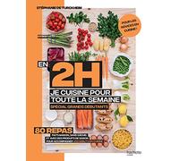 En 2 heures je cuisine pour toute la semaine spécial grands débutants