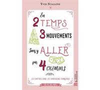 En 2 temps 3 mouvements sans y aller par 4 chemins Yves Stalloni (Auteur)