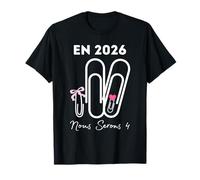 en 2026 Nous Serons 4 idee Annonce Grossesse 2ème Bébé T-Shirt
