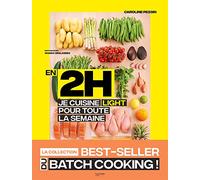 En 2h Je Cuisine Light Pour Toute La Semaine - 80 Menus Faits Maison, Sans Gâchis Et Avec Des Produits De Saison