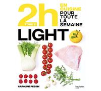 En 2h Je Cuisine Light Pour Toute La Semaine - Tome 2. Nouveaux Menus