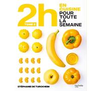 En 2h Je Cuisine Pour Toute La Semaine – Tome 2 – 80 repas maison sans gâchis produits de saison