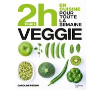 En 2h je cuisine Veggie pour toute la semaine - Caroline Pessin - Hachette Pratique - broché - Guide