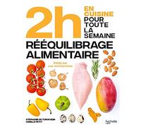 Stéphanie De Turckheim – En 2h rééquilibrage alimentaire – Je cuisine pour toute la semaine – Broché