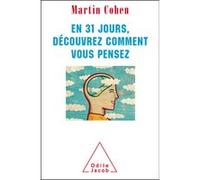 En 31 jours, découvrez comment vous pensez Martin Cohen (Auteur)