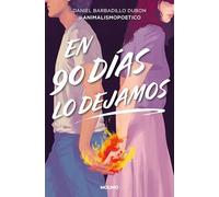 En 90 días lo dejamos/ In 90 Days, We Break Up