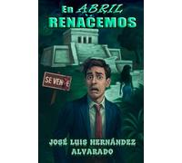En Abril Renacemos: Una novela negra llena de comedia negra, de magia negra y de humor todavía más negro.