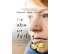 En Alas De Águilas: Una Historia De Fe, De Perdón Y De Cómo Encontrar Fuerzas Para Perseverar (Spanish Edition) Paperback Book By Thomas Gregory Stewart