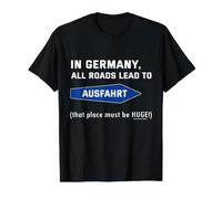 en Allemagne, Tous Les chemins mènent à la Sortie T-Shirt Graphique avec Valeur
