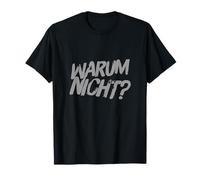 en Allemand drôle pour Les Gens Question Amusante Pourquoi ne Pas T-Shirt