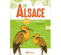 En Alsace ça se dit comme ça ! - Pascale Erhart - Le Robert - cartonné - Dictionnaire et encyclopédie