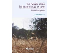 En Alsace Dans Les Années 1940 Et 1950 - Souvenirs D'enfance