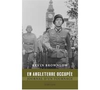 En Angleterre occupée journal d'un tournage - Kevin Brownlow - La Tour Verte - broché - Journal
