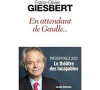 Franz-Olivier Giesbert – En attendant de Gaulle... – Étude – Broché