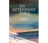 En attendant Eden - Elliot Ackerman - Gallmeister - broché - Roman