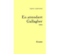 En attendant Gallagher - Tony Cartano - Grasset - broché - Roman