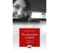 En attendant Godard Chapitre I, chapitre II - Zoé Bruneau - Maurice Nadeau-Lettres Nouvelles - broché - Récit
