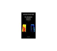 En attendant Isabelle - nouvelles - Malika Wagner - Actes sud - broché - Livre