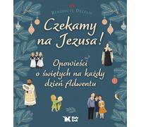 En attendant Jésus Histoires des saints pour chaque jour de l'Avent Benedicte Delelis (Buch auf Polnisch)
