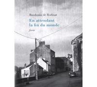 En attendant la fin du monde - Baudouin de Bodinat - Fario - broché - Roman