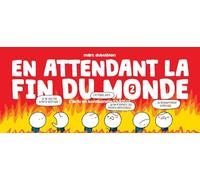 En attendant la fin du monde: Tome 2