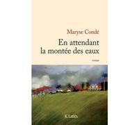 En attendant la montée des eaux - Maryse Condé - Lattes - broché - Roman