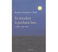 En attendant la prochaine lune... : Carnets (1997-2002)