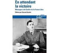 En attendant la victoire Collectif (Auteur), Claire Andrieu (Préface), Vincent Duclert (Edité par)