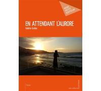 En attendant l'aurore - Valérie Grelier - Publibook - broché - Poésie