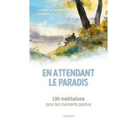 En Attendant Le Paradis - 100 Méditations Pour Les Moments Perdus