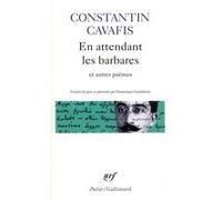 En attendant les barbares et autres poèmes Constantin Cavafis (Auteur), Dominique Grandmont (Traduction)