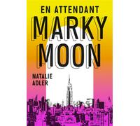 En attendant Marky Moon - Natalie Adler - Phebus - broché - Roman
