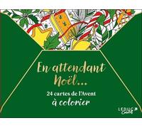 En Attendant Noël - 24 Cartes De L'avent À Colorier