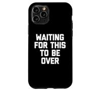 en Attendant Que ce Soit Fini - Drone Saying Sarcastic Novelty Coque pour iPhone 11 Pro