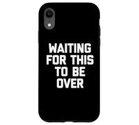 en Attendant Que ce Soit Fini - Drone Saying Sarcastic Novelty Coque pour iPhone XR