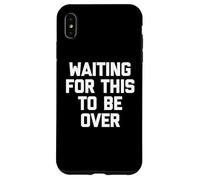 en Attendant Que ce Soit Fini - Drone Saying Sarcastic Novelty Coque pour iPhone XS Max