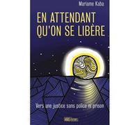 En attendant qu'on se libère Mariame Kaba (Auteur), Frédérique Popet (Traduction)
